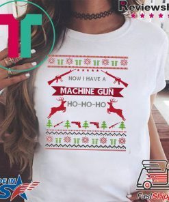 Now I Have A Machine Gun Die Hard Ugly Christmas T-Shirt