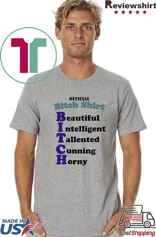 Official Bitch Shirt Beautiful intelligent talented Tee Shirt