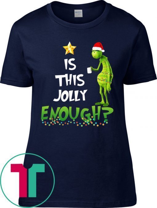 Official The Grinch is this jolly enough t-shirt