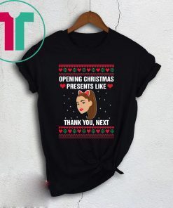 Opening Christmas Presents Like Ariana Grande Thank You Next T-Shirt