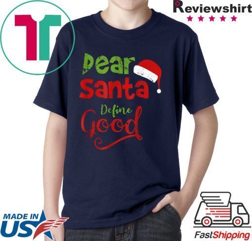 PRETTY VINTAGE DEAR SANTA DEFINE GOOD CHRISTMAS MATCHING SHIRT