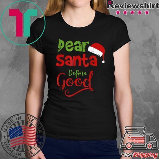 PRETTY VINTAGE DEAR SANTA DEFINE GOOD CHRISTMAS MATCHING SHIRT