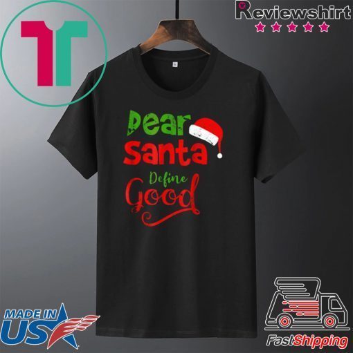 PRETTY VINTAGE DEAR SANTA DEFINE GOOD CHRISTMAS MATCHING SHIRT