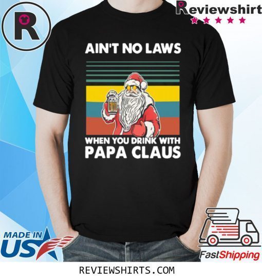 Papa Beer Christmas Aint No Laws When You Drink With Papa Claus T-Shirt