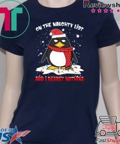 Penguin On the naughty list and I regret nothing Christmas 2020 T Shirt
