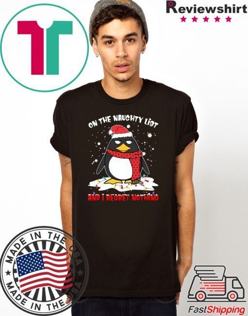 Penguin On the naughty list and I regret nothing Christmas 2020 T Shirt