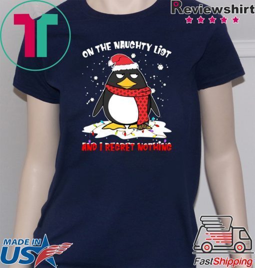 Penguin On the naughty list and I regret nothing Christmas 2020 T Shirt