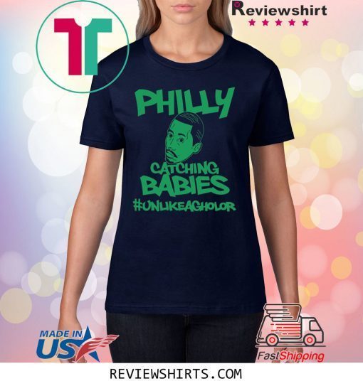 Philly Catching Babies Unlike Agholor #unlikeagholor Tee Shirt