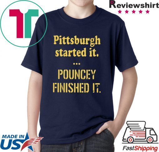 Pittsburgh Started It Pouncey Finished It T-Shirt