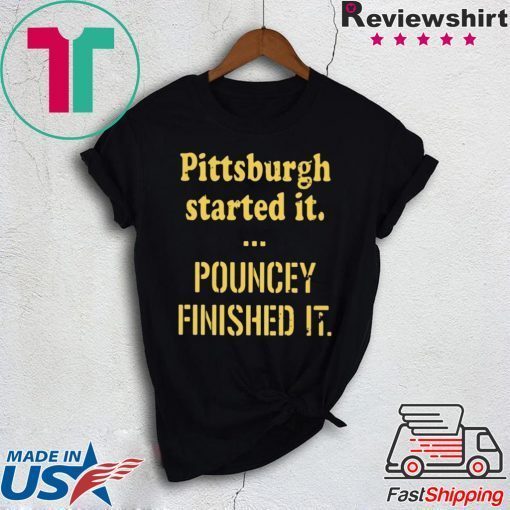 Pittsburgh Started It Pouncey Finished It Tee Shirt