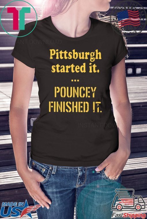 Pittsburgh Started It Pouncey Finished It T-Shirt