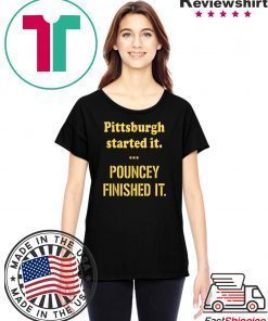 Pittsburgh Started It Pouncey Finished Tee Shirt