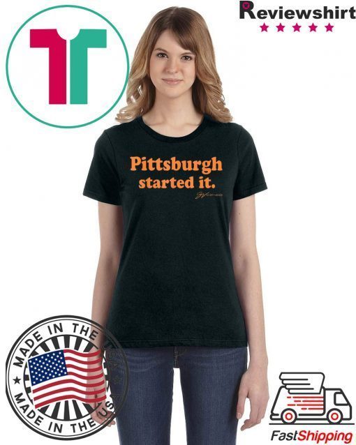 Pittsburgh Started It 2020 T-Shirts