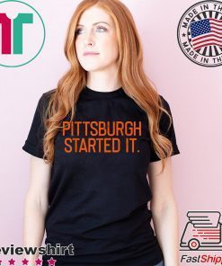 Pittsburgh Started It We must never forget 2020 Shirt