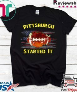 Pittsburgh started it 2020 Shirts