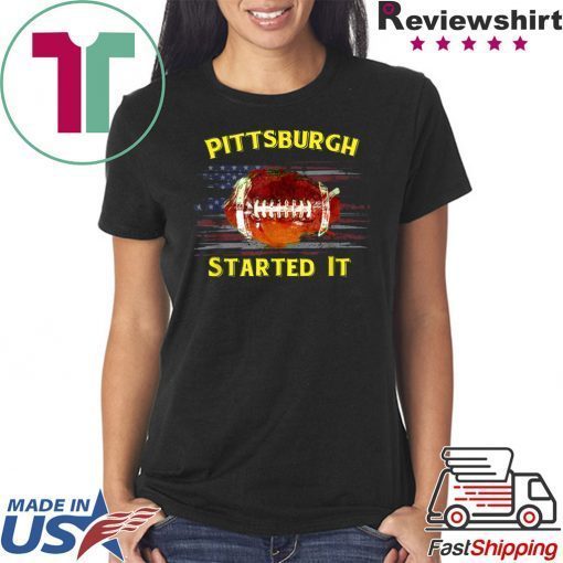 Pittsburgh started it 2020 Shirts