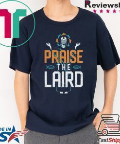 Praise The Laird Shirt