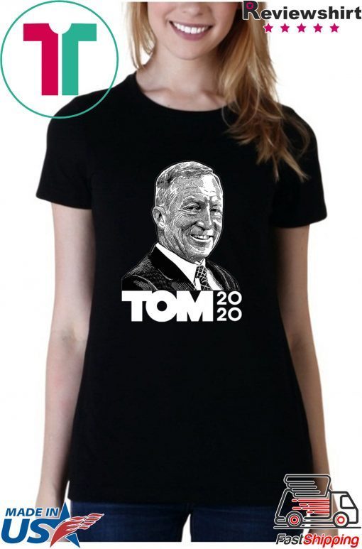 President 2020 Tom Steyer Shirt