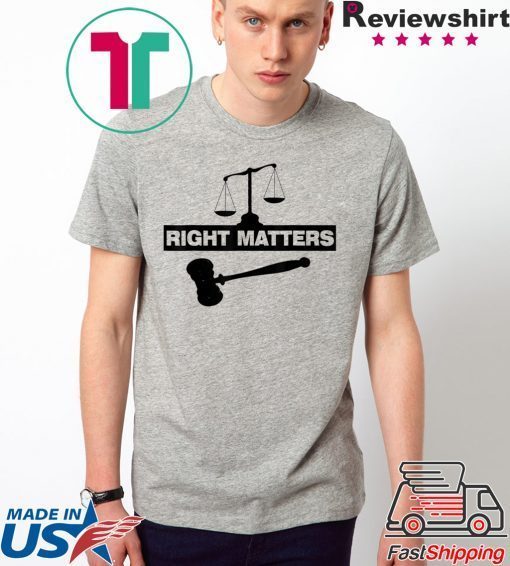 RIGHT MATTERS T-Shirt