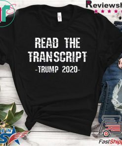 Read The Transcript 2020 Election Anti-Impeachment Pro-Trump T-Shirt
