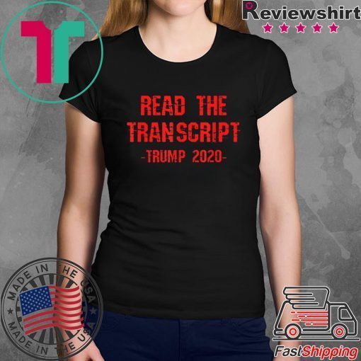 Read The Transcript 2020 Election Pro-Trump Impeachment T-Shirt
