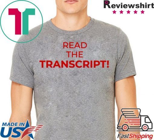 USA Read The Transcript Donald Trump T-Shirt