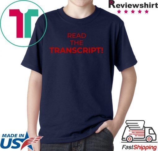 Read The Transcript Trump T Shirt
