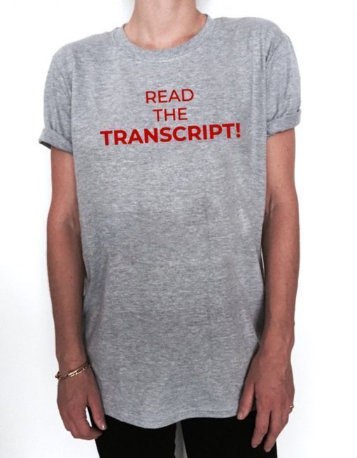 how can buy Read The Transcript Tee Shirt