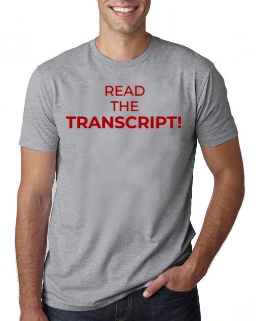 how can buy Read The Transcript Donald Trump T-Shirt