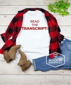 how can buy Read The Transcript T-Shirt