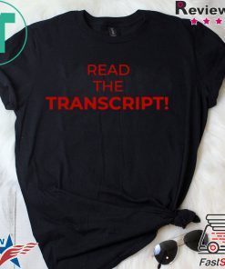 Read The Transcript Trump T Shirt