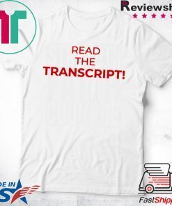 Read The Transcript Trump 2020 Tee Shirt