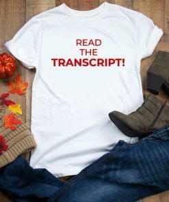 how can buy Read The Transcript Donald Trump T-Shirt