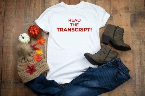 how can buy Read The Transcript Donald Trump T-Shirt