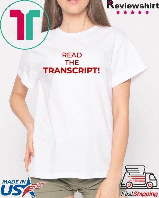 Read The Transcript original T-Shirt