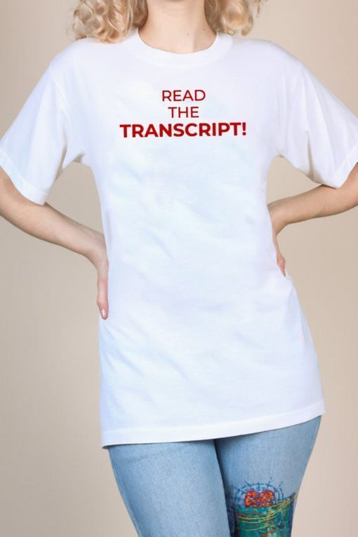 how can buy Read The Transcript Tee Shirt