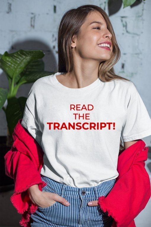 how can buy Read The Transcript Donald Trump T-Shirt