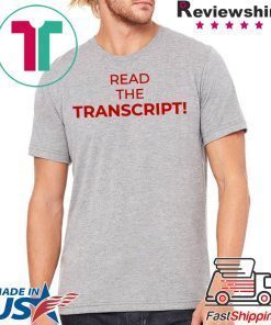 Read The Transcript T-Shirt For Mens Womens