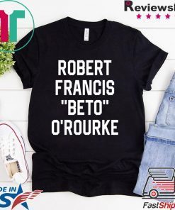 Robert Francis Beto O’Rourke T-Shirt