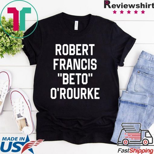 Robert Francis Beto O’Rourke T-Shirt
