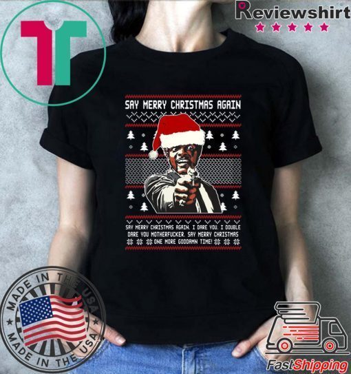 Samuel L Jackson Say Merry Christmas Again T-Shirt
