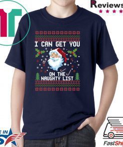 Santa I Can Get You on the Naughty List Christmas T-ShirtSanta I Can Get You on the Naughty List Christmas T-Shirt