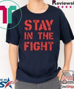 Stay in the Fight Washington Nationals Shirt