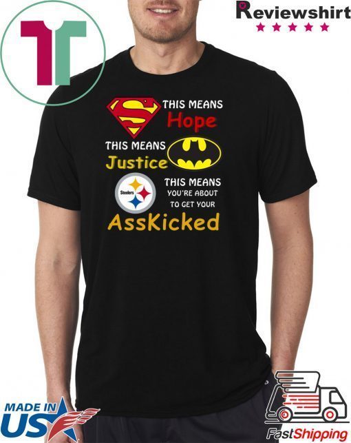 Steelers Superman This means hope this means justice shirt