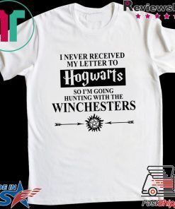 Supernatural I Never Received Hogwarts So I’m Going Hunting With The Winchesters Shirt