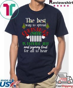 The Best Way To Spread Christmas Cheer Is Driving Jeep Christmas T-Shirt