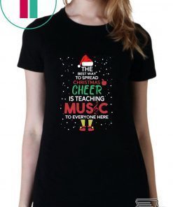The Best Way To Spread Christmas Cheer Is Teaching Music T-Shirt