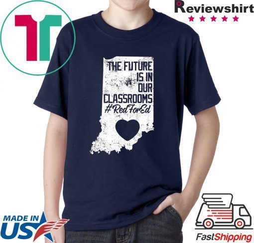 The future is in our classrooms shirt