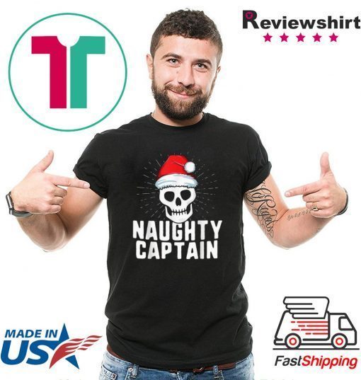 Top Naughty Captain Sailing Boat Xmas Inappropriate Christmas 2020 T-Shirt