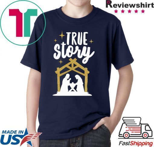 True Story Christmas Tee Shirt